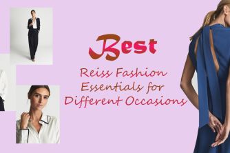 Best Reiss Fashion Essentials for Different Occasions