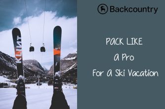 Pack Like A Pro For Ski Vacation With Backcountry